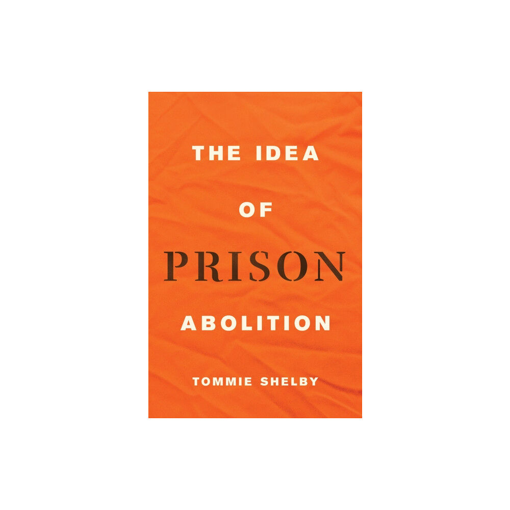 Princeton University Press The Idea of Prison Abolition (inbunden, eng)