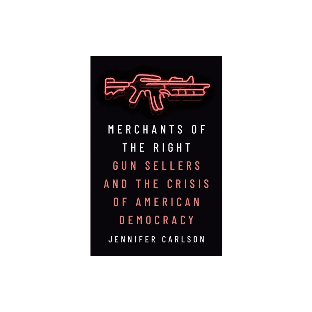 Princeton University Press Merchants of the Right (inbunden, eng)