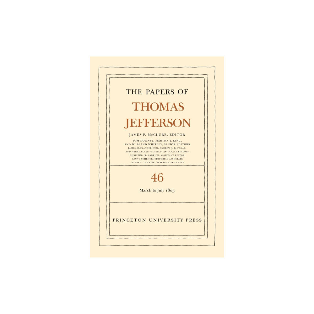 Princeton University Press The Papers of Thomas Jefferson, Volume 46 (inbunden, eng)