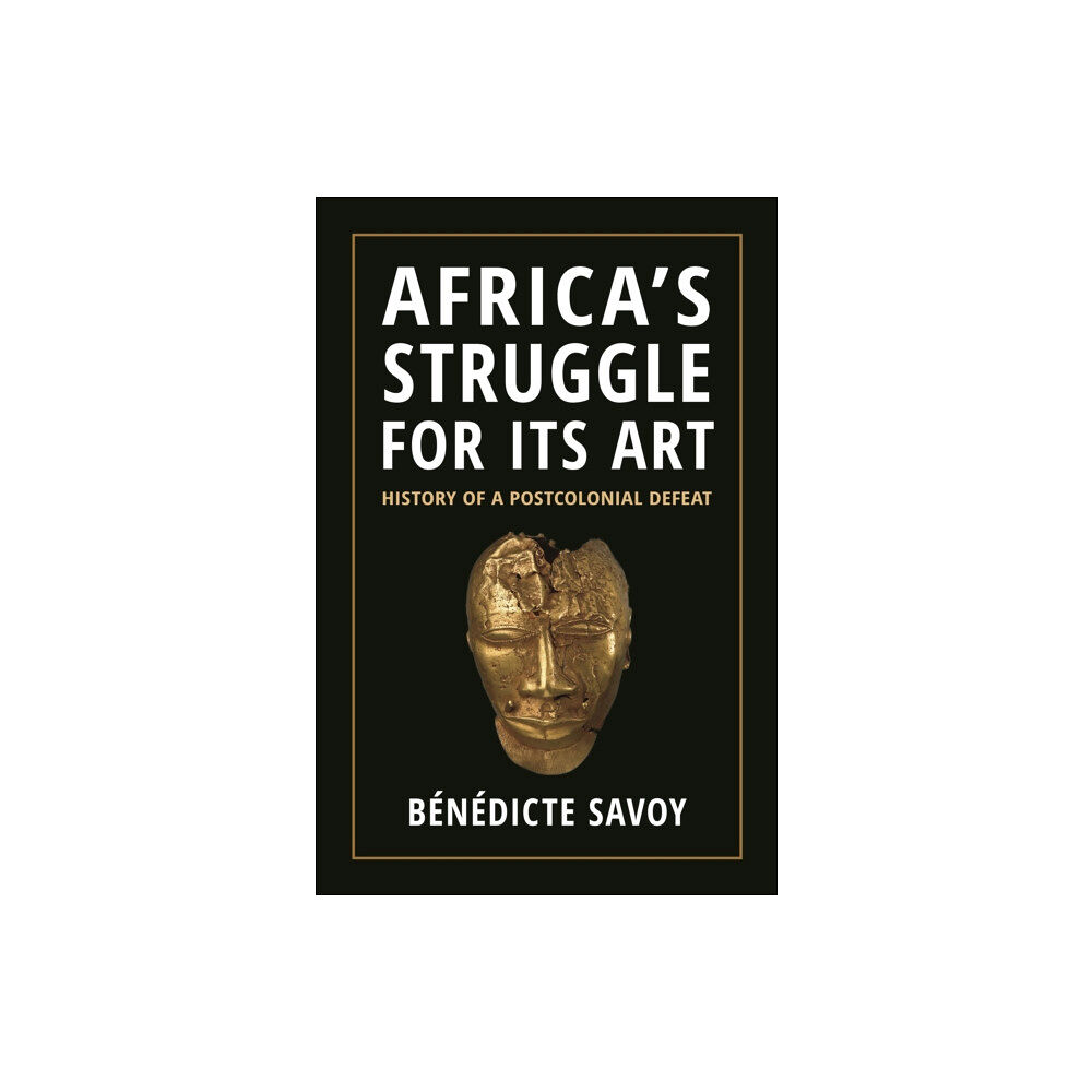 Princeton University Press Africa’s Struggle for Its Art (inbunden, eng)