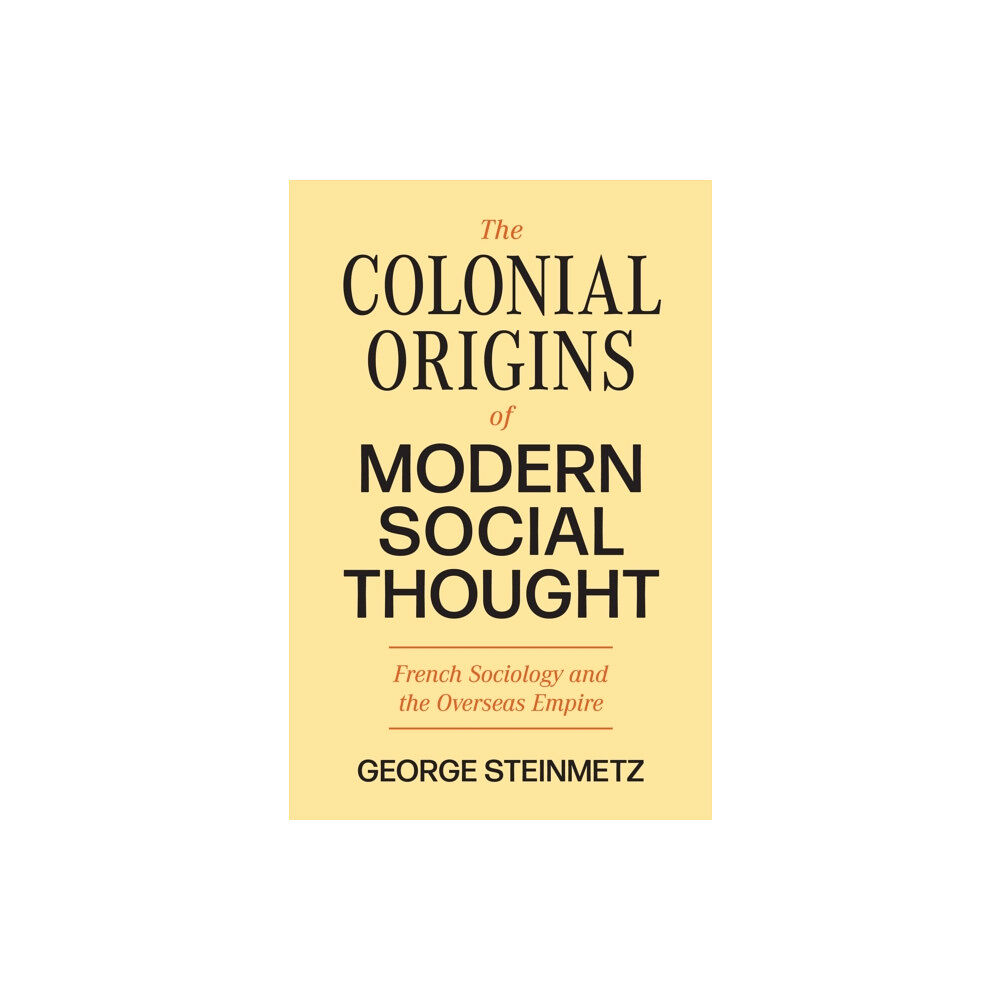 Princeton University Press The Colonial Origins of Modern Social Thought (inbunden, eng)