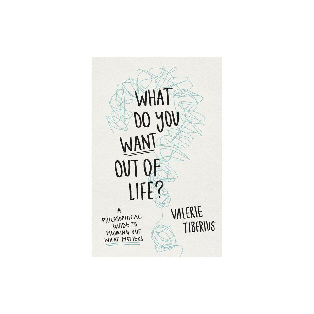 Princeton University Press What Do You Want Out of Life? (inbunden, eng)