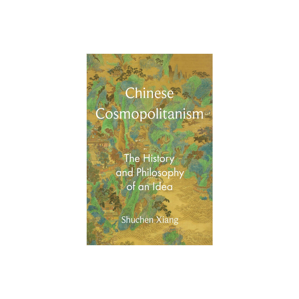 Princeton University Press Chinese Cosmopolitanism (inbunden, eng)