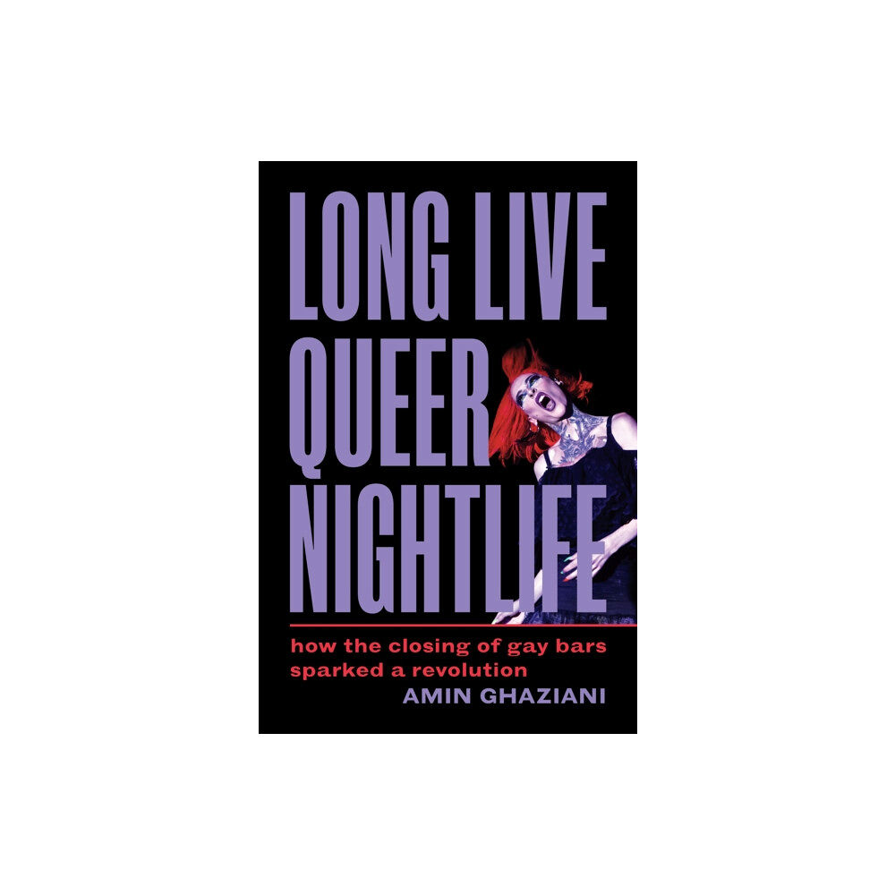 Princeton University Press Long Live Queer Nightlife (inbunden, eng)