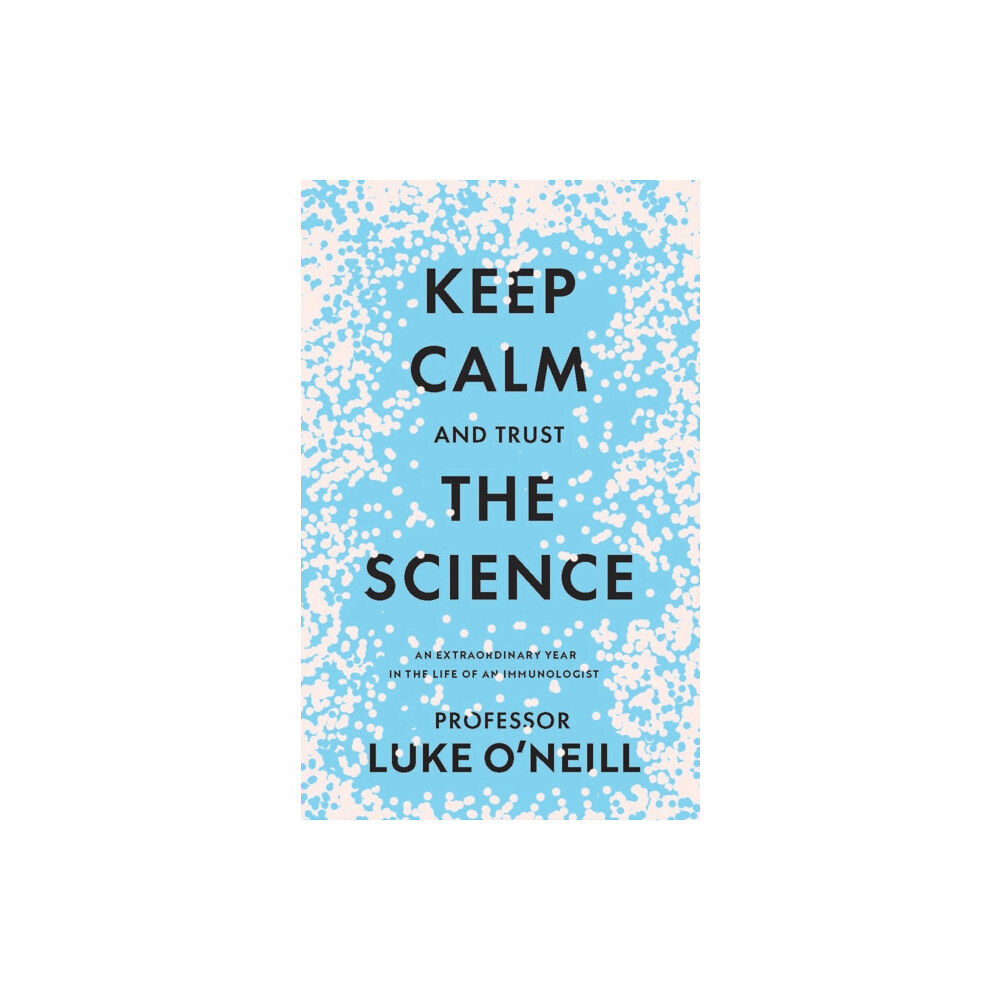 Gill Keep Calm and Trust the Science (inbunden, eng)