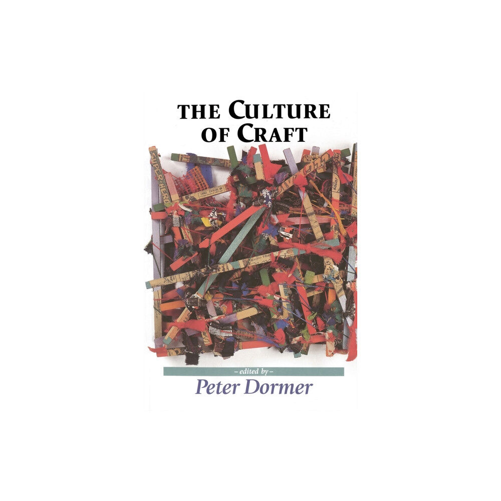 Manchester university press The Culture of Craft (häftad, eng)