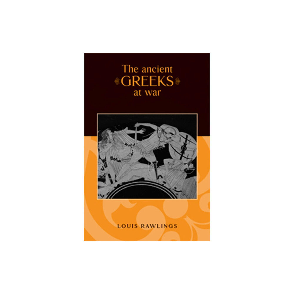 Manchester university press The Ancient Greeks at War (inbunden, eng)