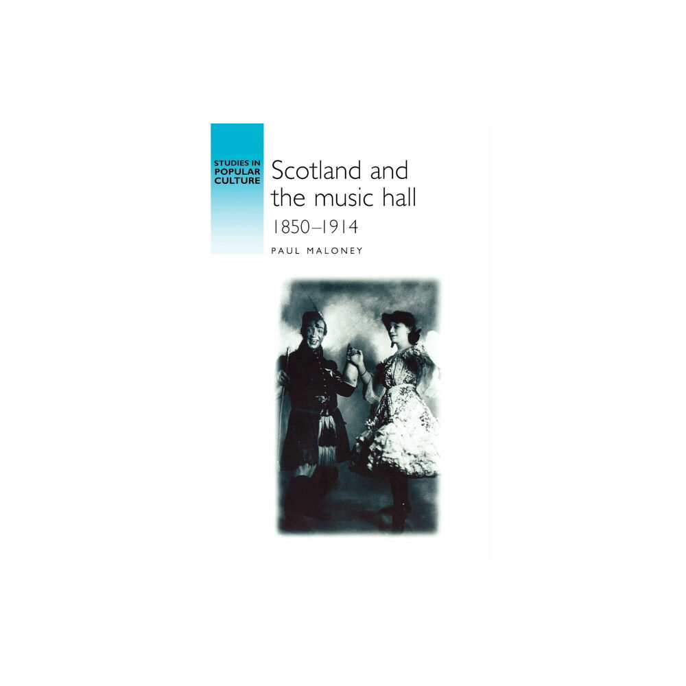 Manchester university press Scotland and the Music Hall, 1850–1914 (häftad, eng)