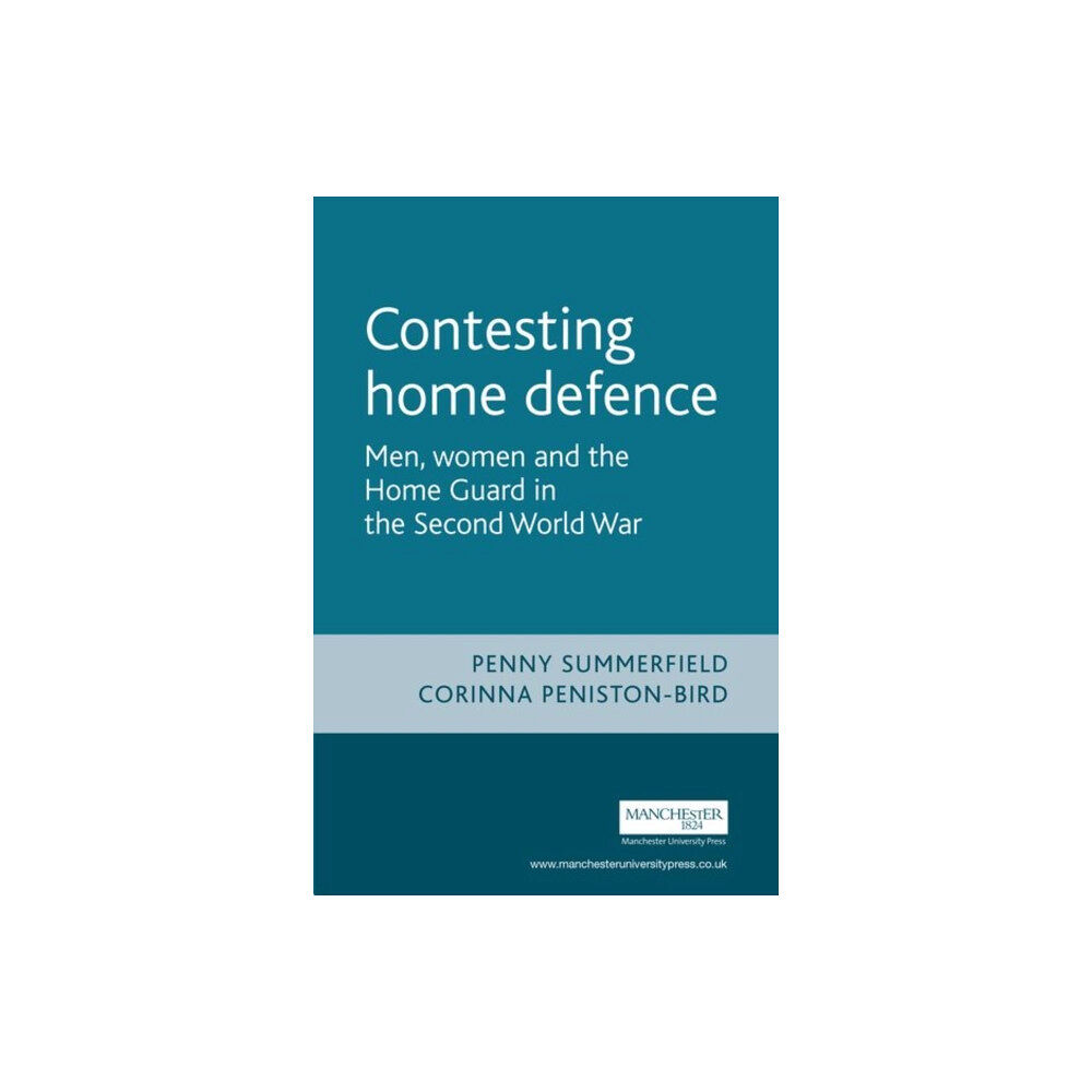 Manchester university press Contesting Home Defence (häftad, eng)