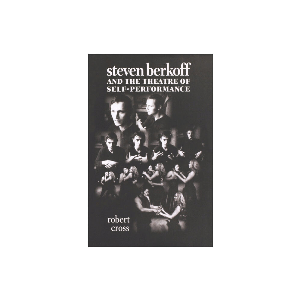 Manchester university press Steven Berkoff and the Theatre of Self-Performance (häftad, eng)