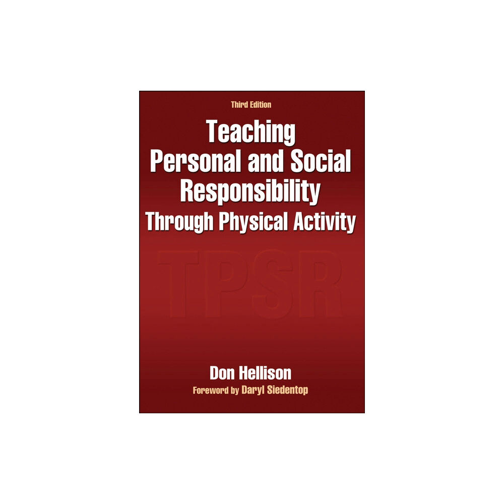 Human Kinetics Publishers Teaching Personal and Social Responsibility Through Physical Activity (häftad, eng)