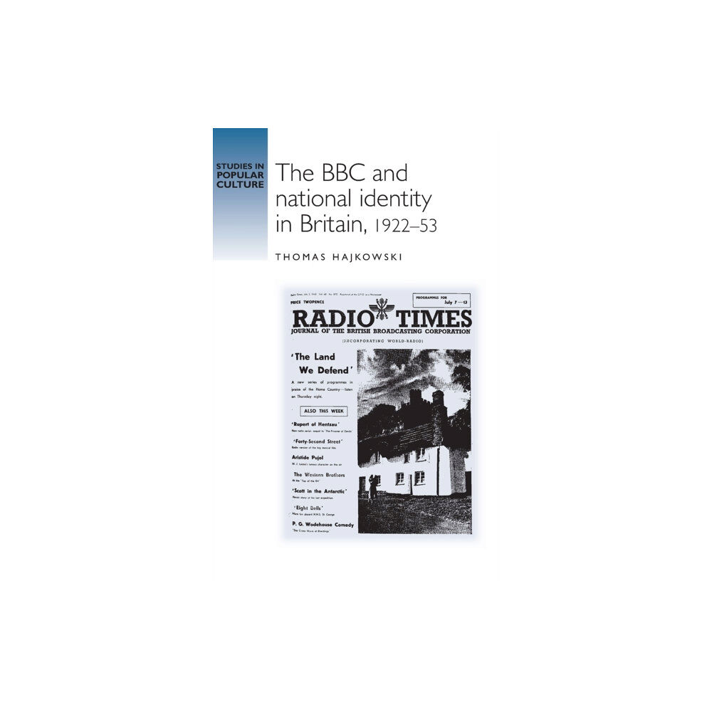 Manchester university press The BBC and National Identity in Britain, 1922–53 (inbunden, eng)