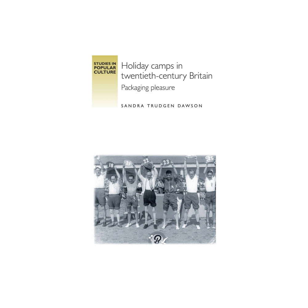 Manchester university press Holiday Camps in Twentieth-Century Britain (inbunden, eng)