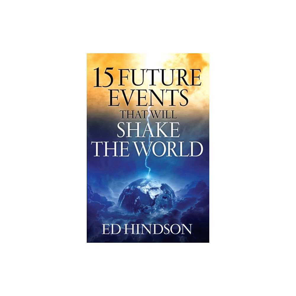 Harvest House Publishers,U.S. 15 Future Events That Will Shake the World (häftad, eng)