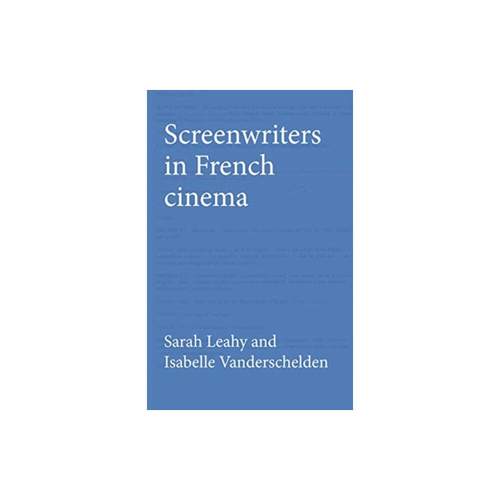 Manchester university press Screenwriters in French Cinema (inbunden, eng)