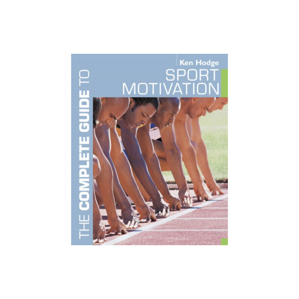 Bloomsbury Publishing PLC The Complete Guide to Sport Motivation (häftad)