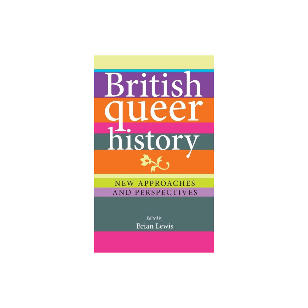 Manchester university press British Queer History (inbunden, eng)