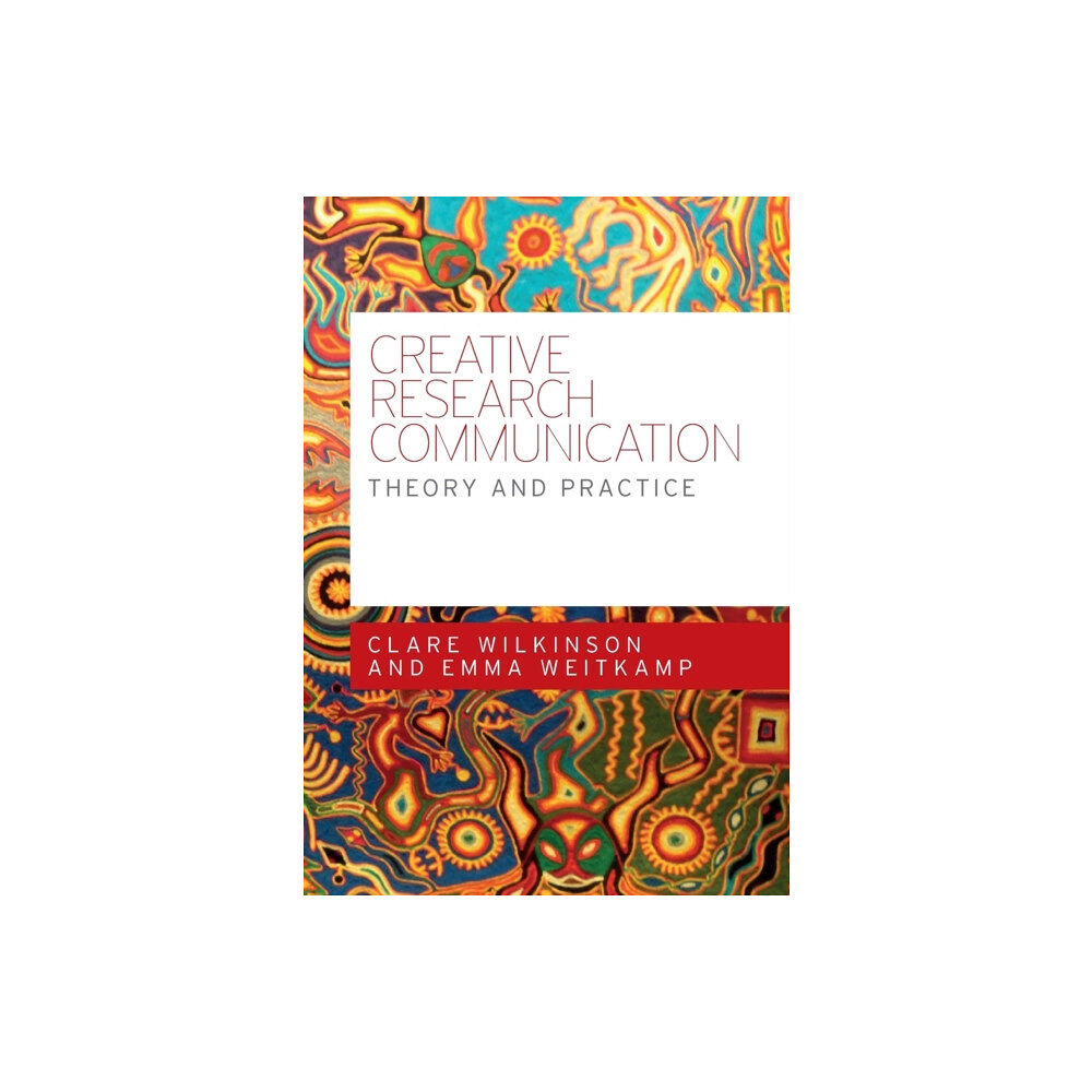 Manchester university press Creative Research Communication (häftad, eng)