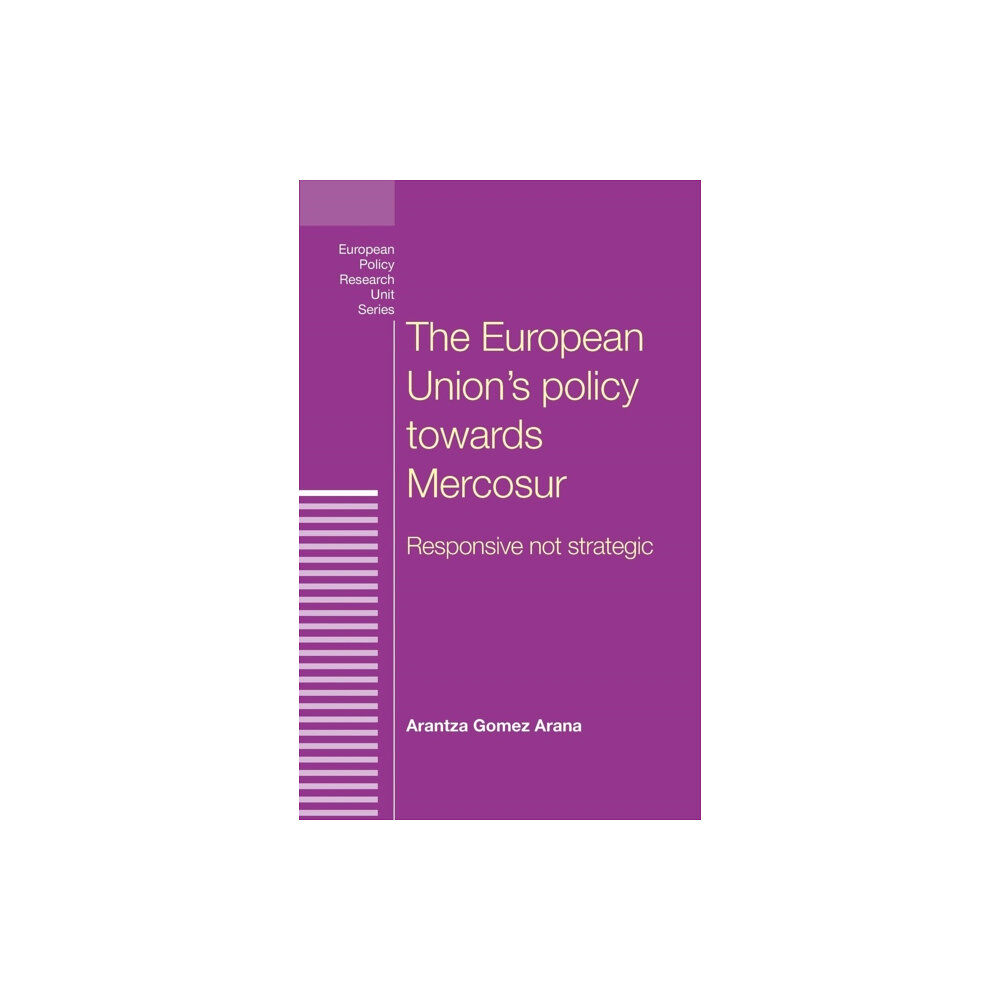 Manchester university press The European Union's Policy Towards Mercosur (inbunden, eng)