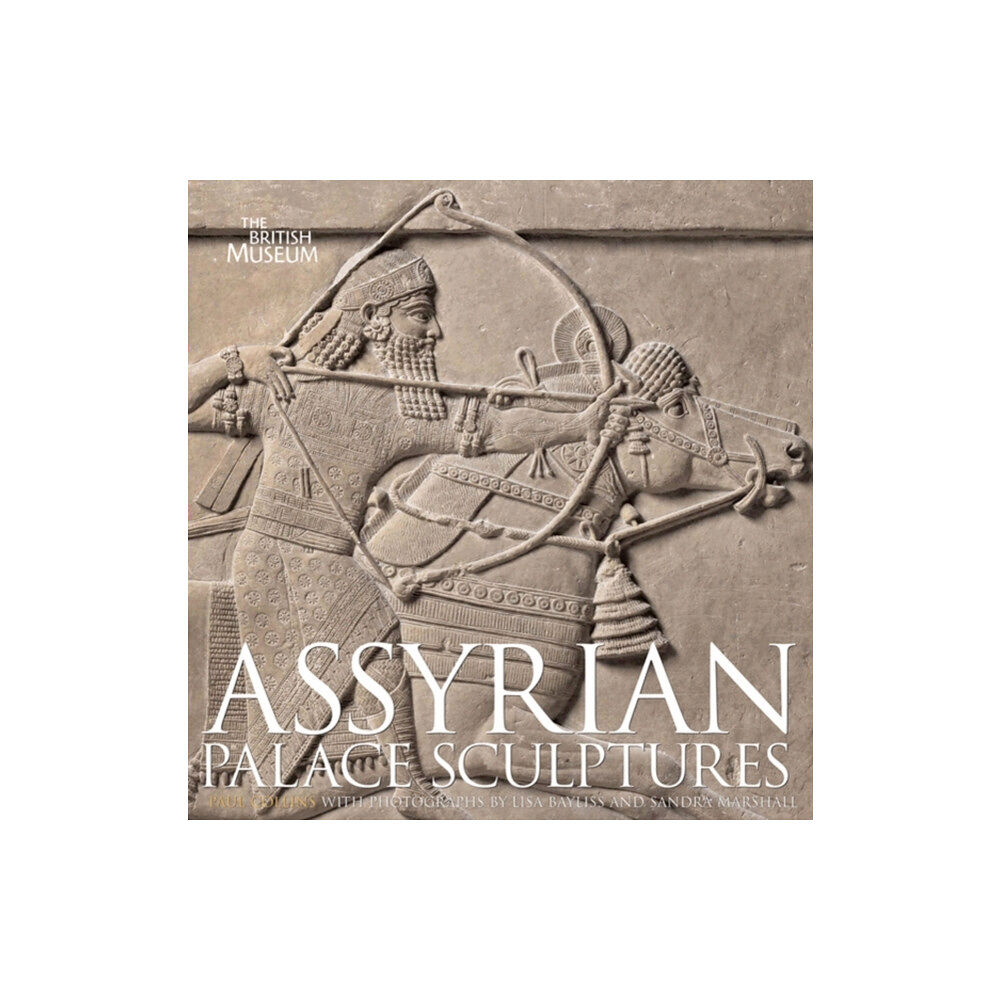 British museum press Assyrian Palace Sculptures (inbunden, eng)