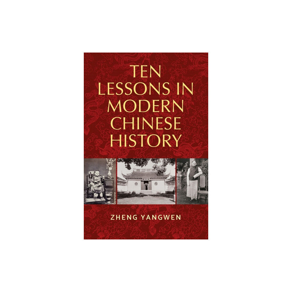 Manchester university press Ten Lessons in Modern Chinese History (häftad, eng)