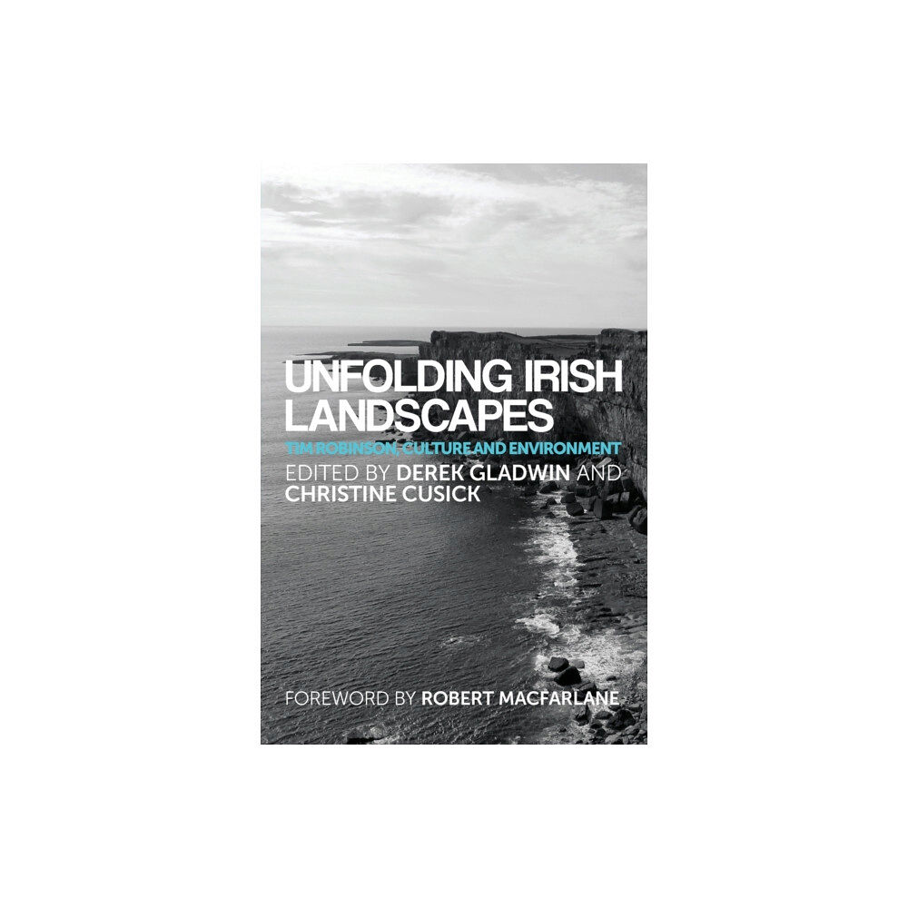 Manchester university press Unfolding Irish Landscapes (häftad, eng)