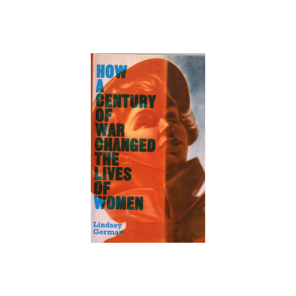 Pluto Press How a Century of War Changed the Lives of Women (inbunden, eng)