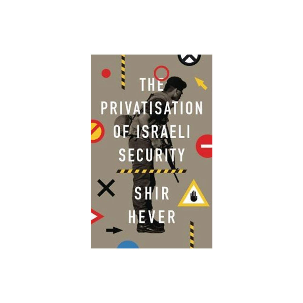 Pluto Press The Privatization of Israeli Security (häftad, eng)