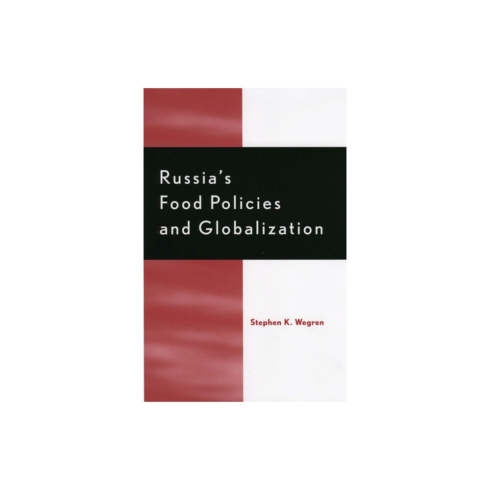 Lexington books Russia's Food Policy and Globalization (inbunden, eng)