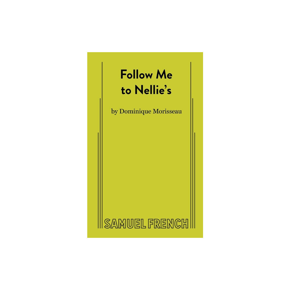 Samuel French Ltd Follow Me to Nellie's (häftad, eng)