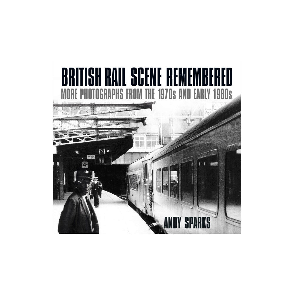 The History Press Ltd British Rail Scene Remembered (häftad, eng)