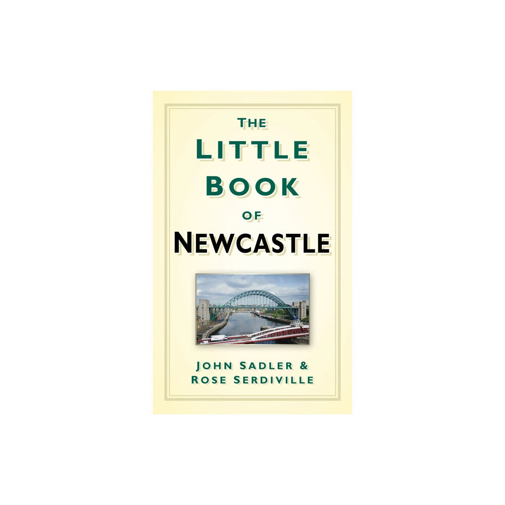 The History Press Ltd The Little Book of Newcastle (häftad, eng)