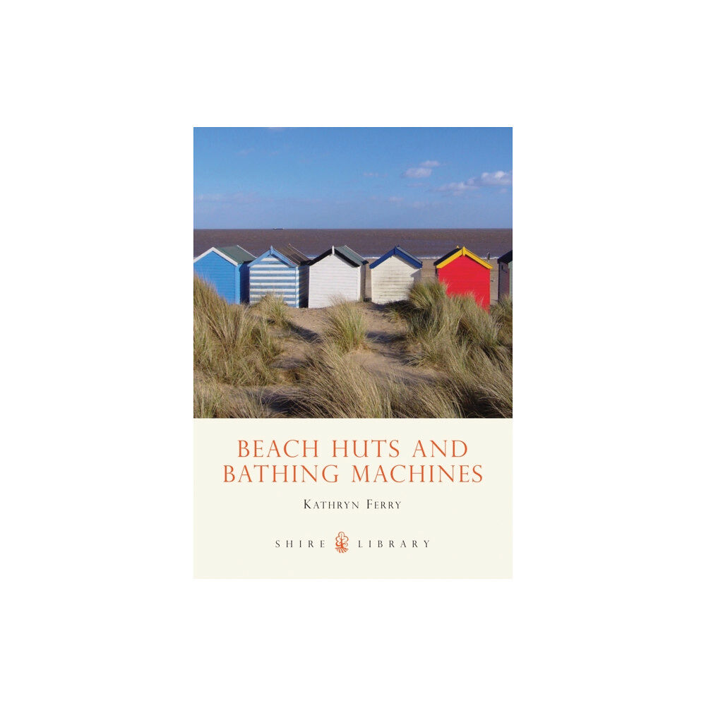 Bloomsbury Publishing PLC Beach Huts and Bathing Machines (häftad, eng)