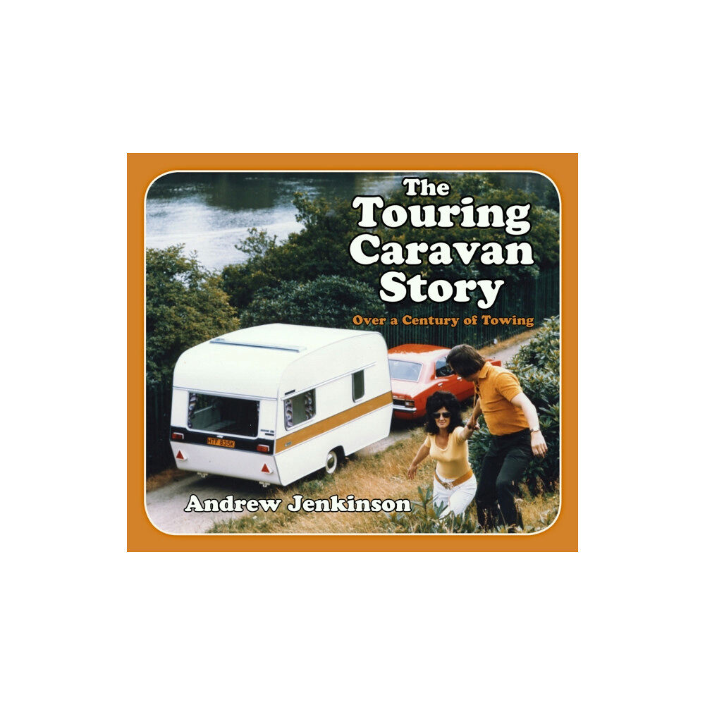 The History Press Ltd The Touring Caravan Story (häftad, eng)