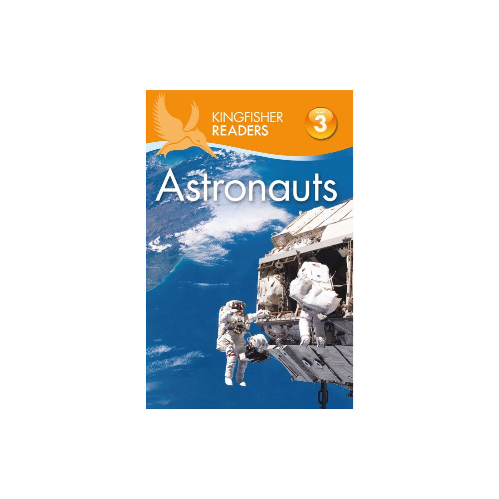 Pan Macmillan Kingfisher Readers: Astronauts (Level 3: Reading Alone with Some Help) (häftad, eng)