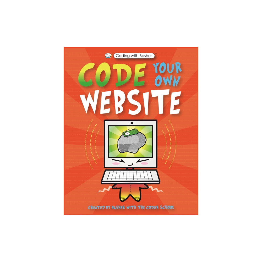 Kingfisher Coding with Basher: Code Your Own Website (häftad, eng)