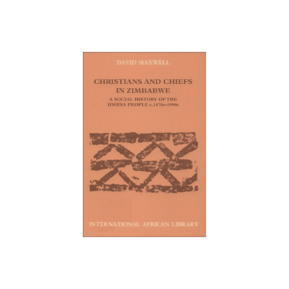 Edinburgh university press Christians and Chiefs in Zimbabwe (häftad, eng)