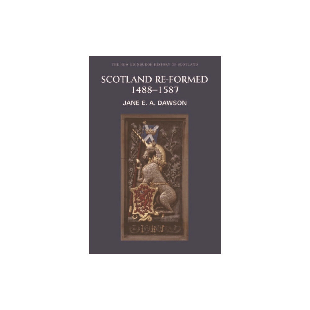 Edinburgh university press Scotland Re-formed, 1488-1587 (häftad, eng)