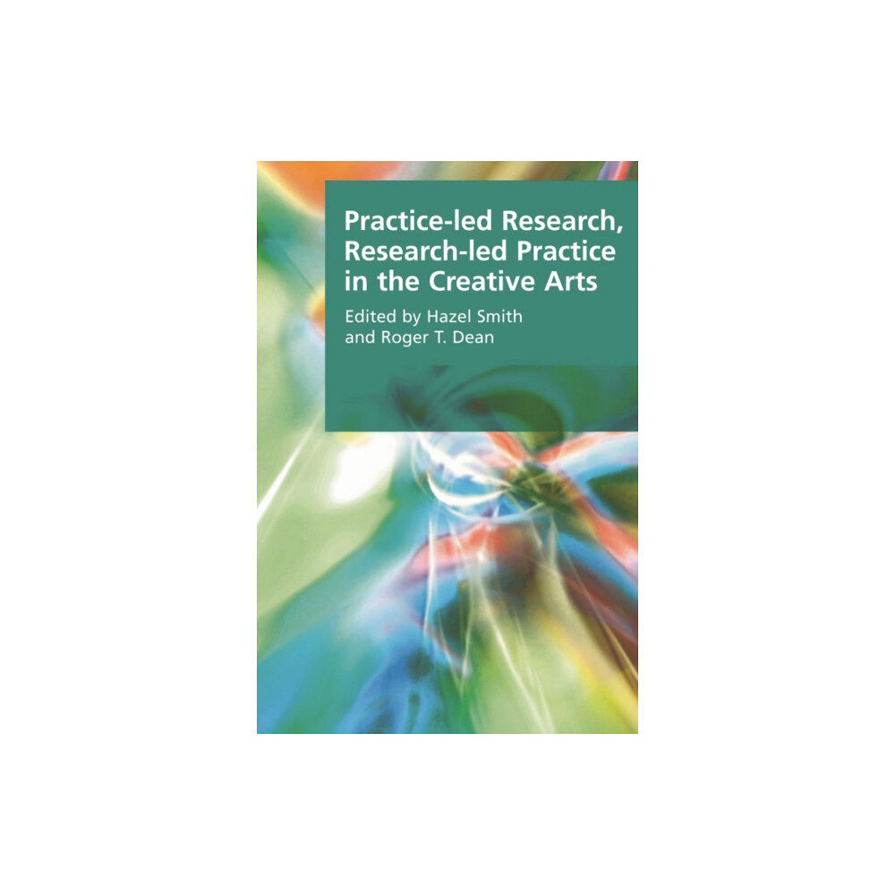 Edinburgh university press Practice-led Research, Research-led Practice in the Creative Arts (häftad, eng)