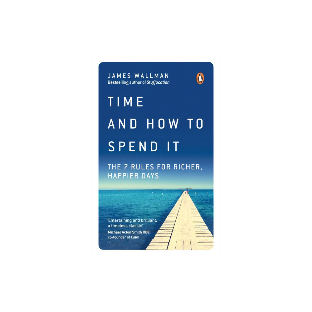 Ebury Publishing Time and How to Spend It (häftad, eng)