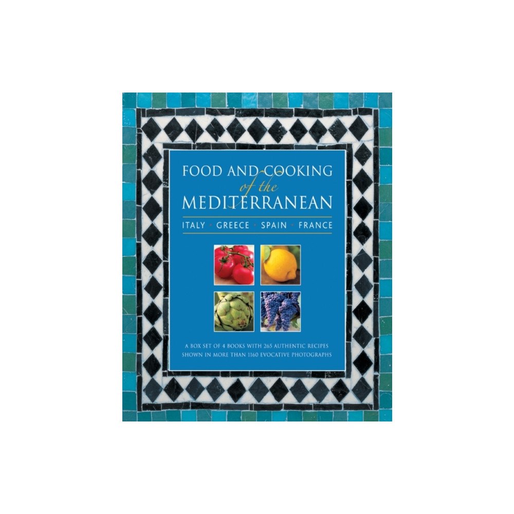 Anness publishing Food and Cooking of the Mediterranean: Italy - Greece - Spain - France (inbunden, eng)