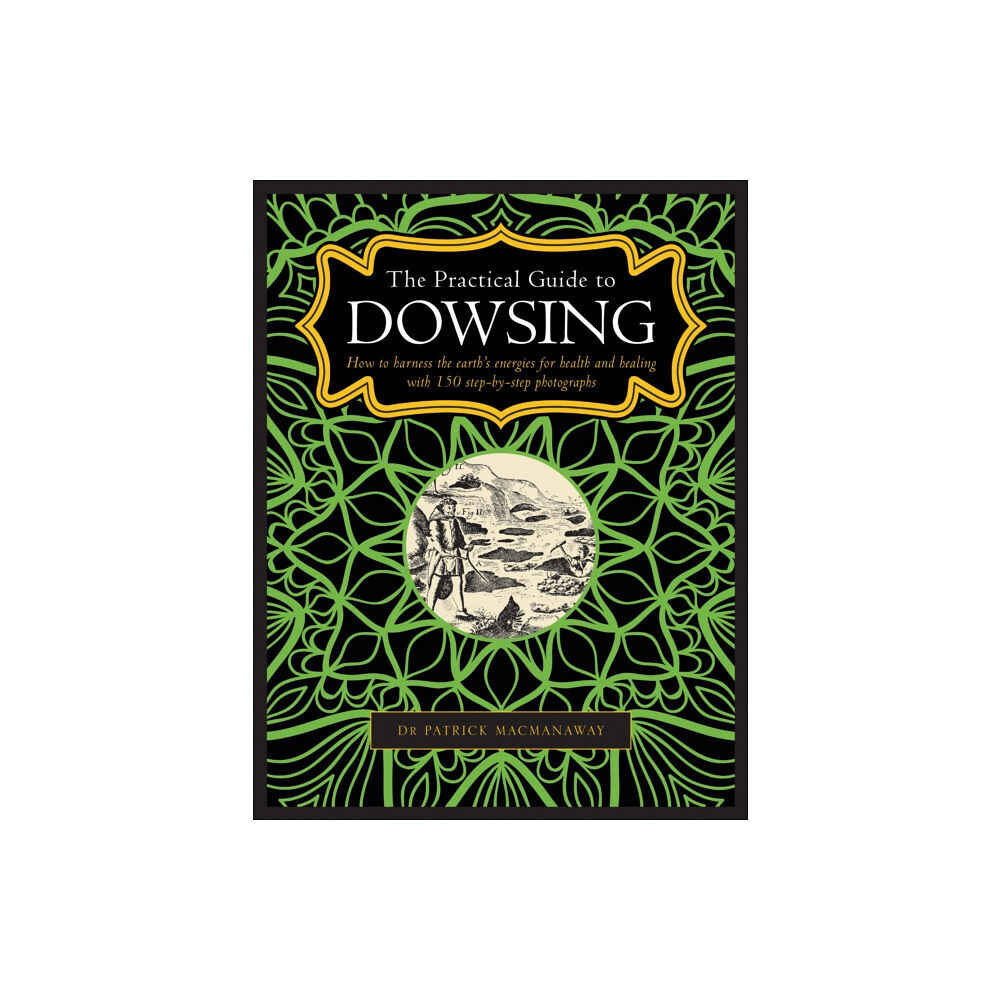 Anness publishing Dowsing, The Practical Guide to (inbunden, eng)