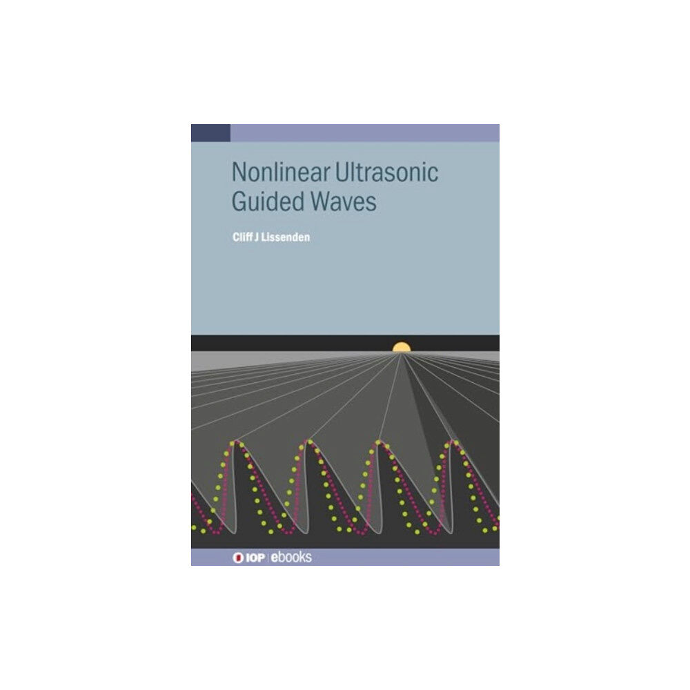 Institute of Physics Publishing Nonlinear Ultrasonic Guided Waves (häftad, eng)