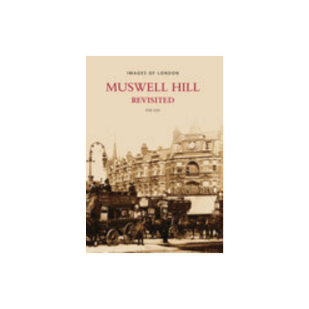 The History Press Ltd Muswell Hill Revisited (häftad, eng)