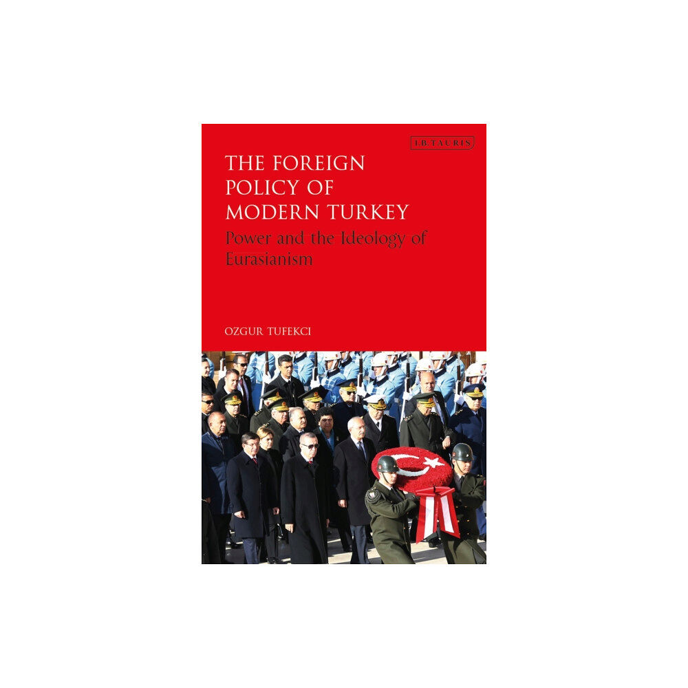 Bloomsbury Publishing PLC The Foreign Policy of Modern Turkey (häftad, eng)