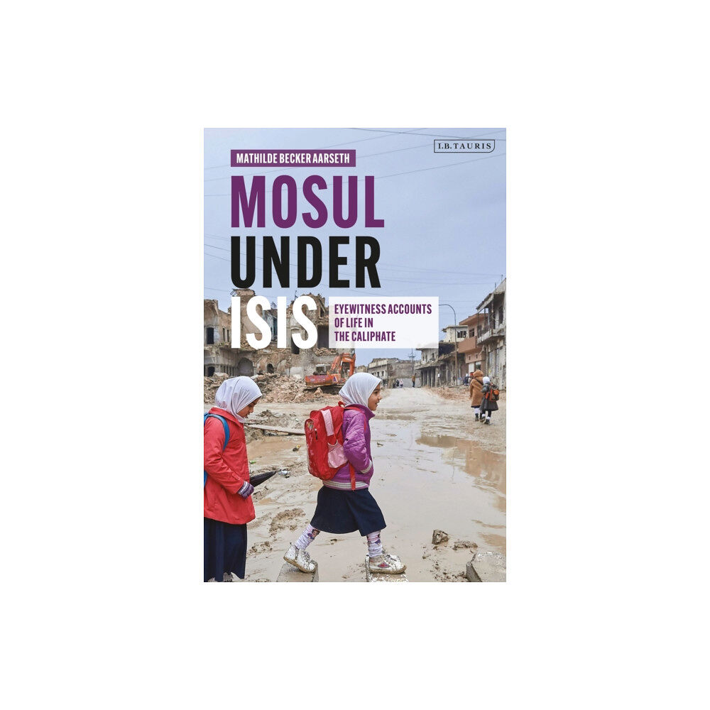 Bloomsbury Publishing PLC Mosul under ISIS (inbunden, eng)