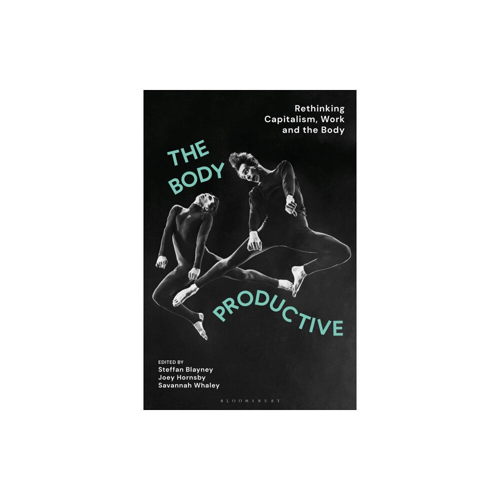 Bloomsbury Publishing PLC The Body Productive (häftad, eng)