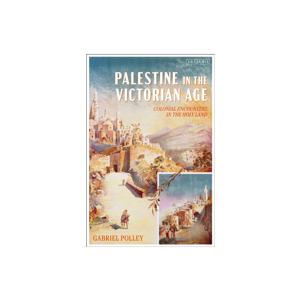 Bloomsbury Publishing PLC Palestine in the Victorian Age (häftad, eng)