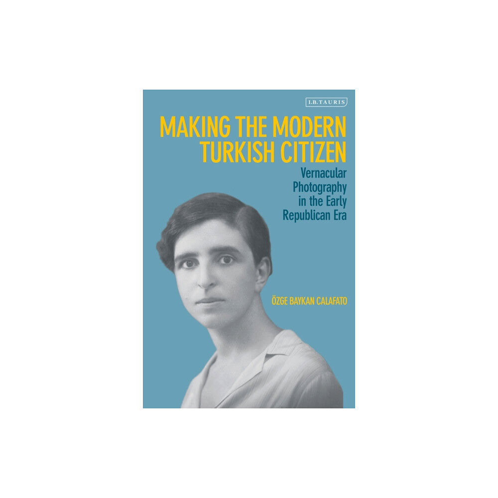 Bloomsbury Publishing PLC Making the Modern Turkish Citizen (inbunden, eng)