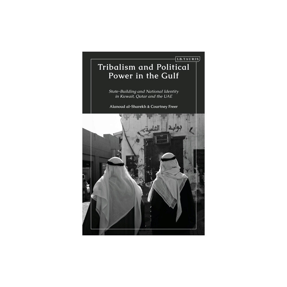 Bloomsbury Publishing PLC Tribalism and Political Power in the Gulf (häftad, eng)